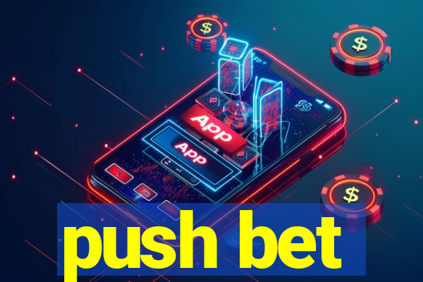 push bet
